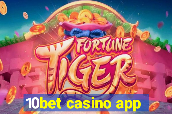 10bet casino app